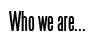 who are we